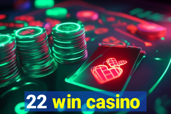 22 win casino