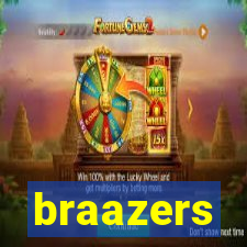 braazers