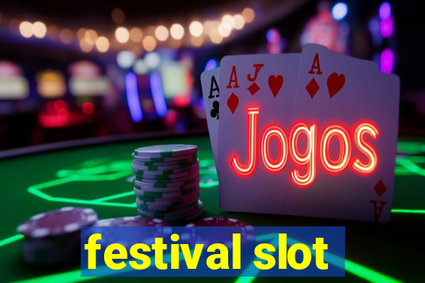 festival slot