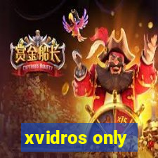 xvidros only