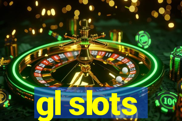 gl slots