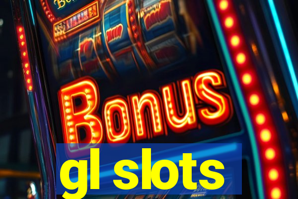 gl slots