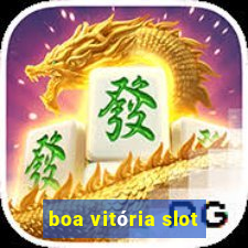 boa vitória slot