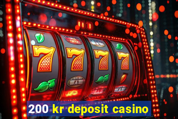 200 kr deposit casino