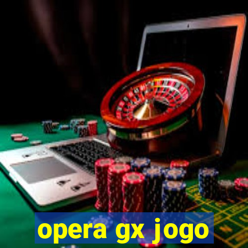 opera gx jogo