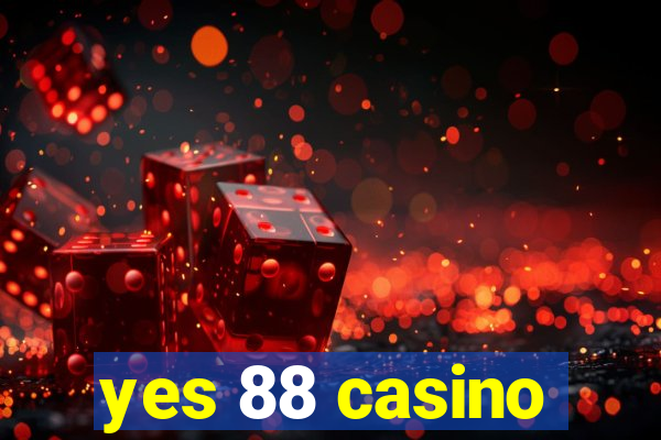 yes 88 casino