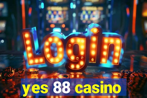 yes 88 casino