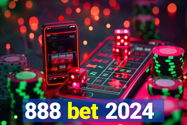 888 bet 2024