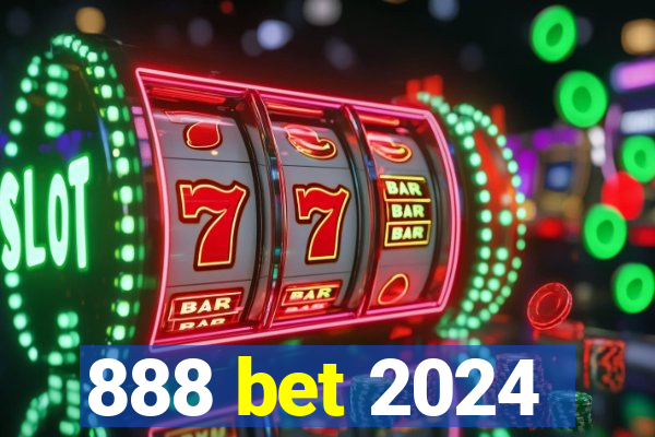 888 bet 2024