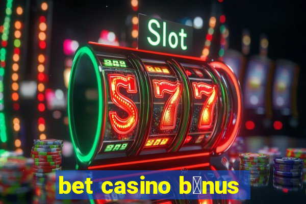 bet casino b么nus