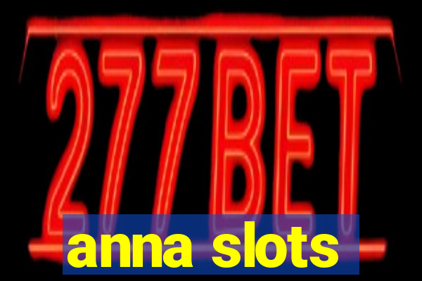 anna slots