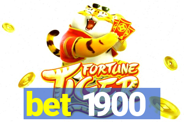 bet 1900