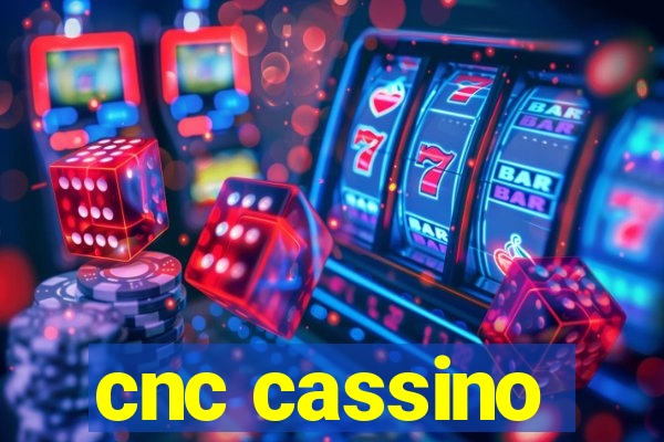 cnc cassino