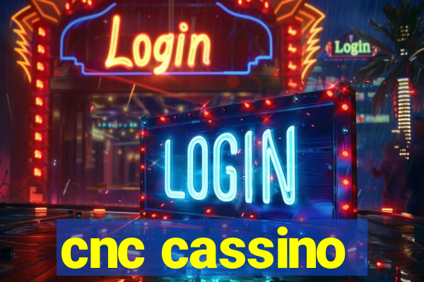 cnc cassino