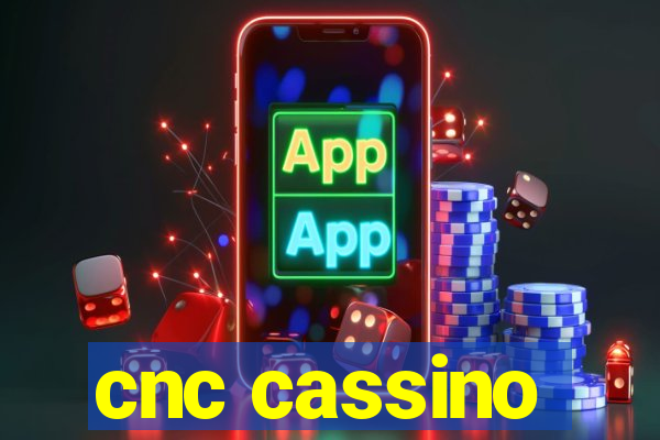 cnc cassino