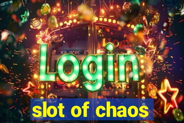 slot of chaos