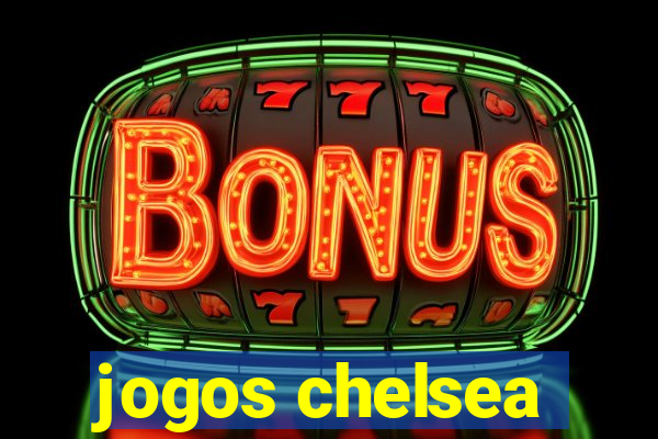 jogos chelsea