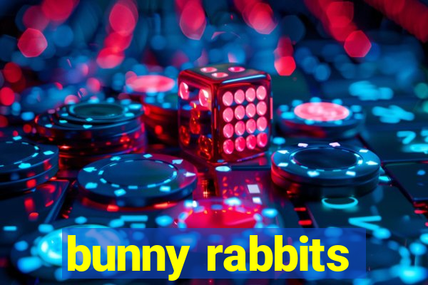 bunny rabbits