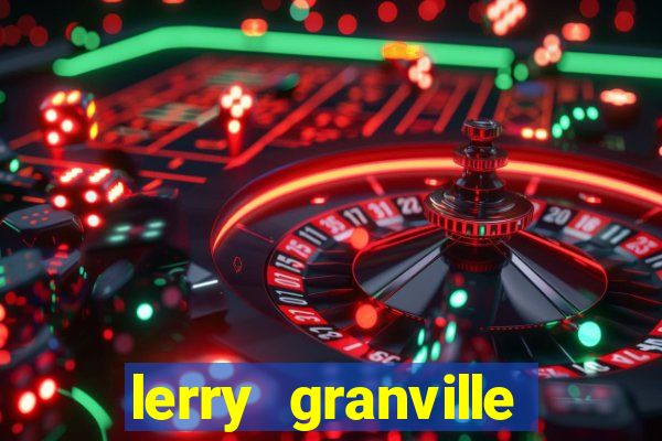 lerry granville reclame aqui