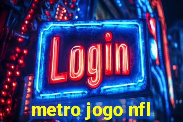 metro jogo nfl