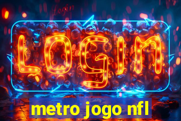 metro jogo nfl