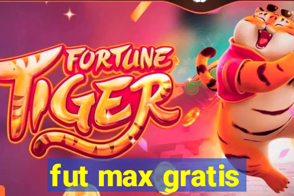 fut max gratis