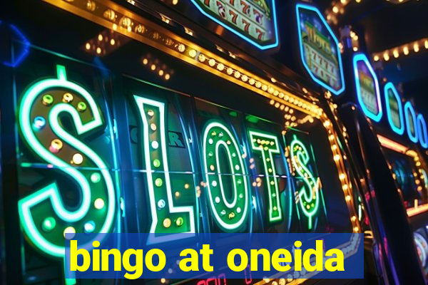 bingo at oneida