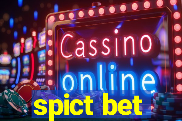 spict bet