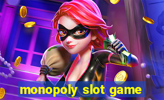 monopoly slot game