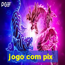 jogo com pix