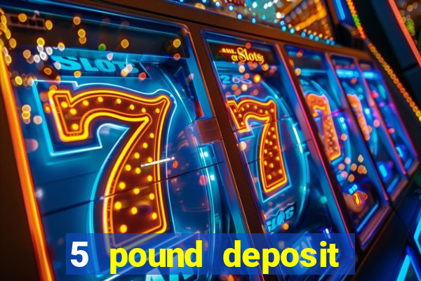 5 pound deposit bingo sites