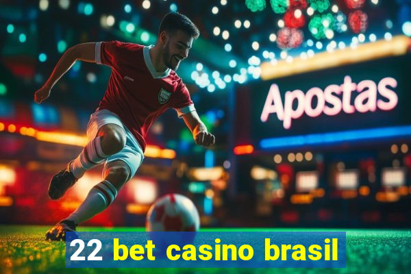 22 bet casino brasil