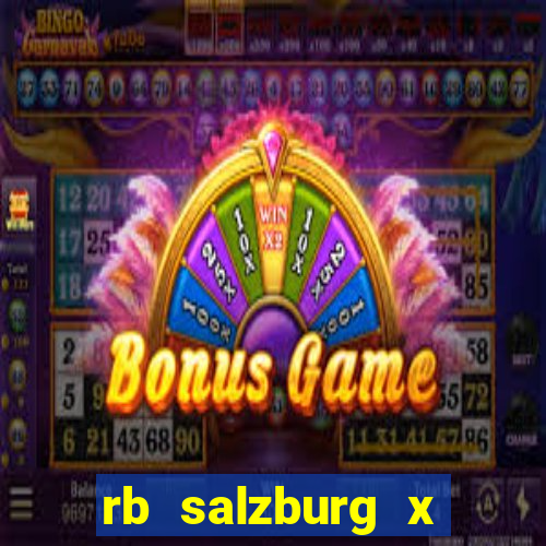 rb salzburg x ?l?sk wroc?aw