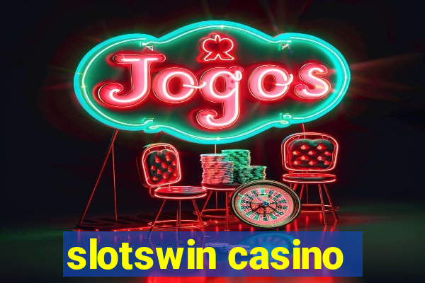 slotswin casino