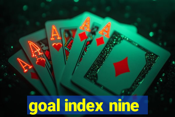 goal index nine