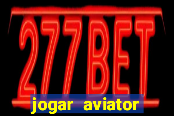 jogar aviator online grátis 1win