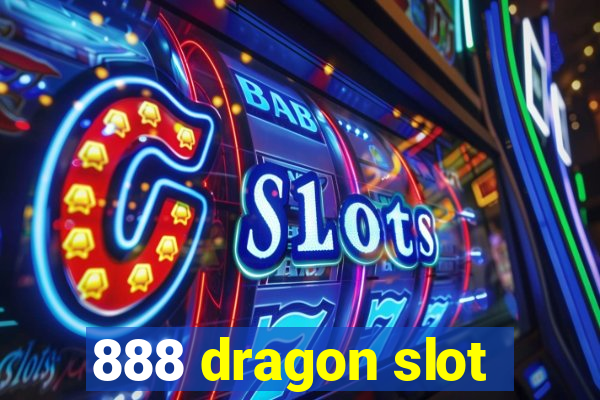 888 dragon slot