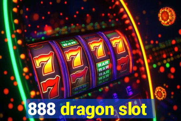 888 dragon slot