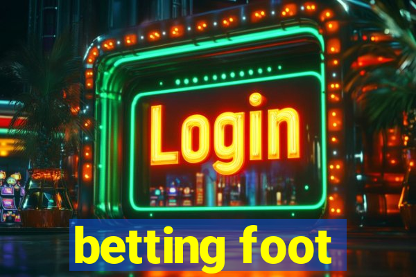 betting foot