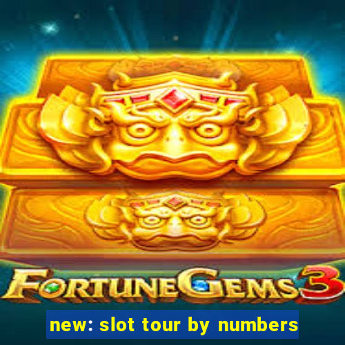 new: slot tour by numbers