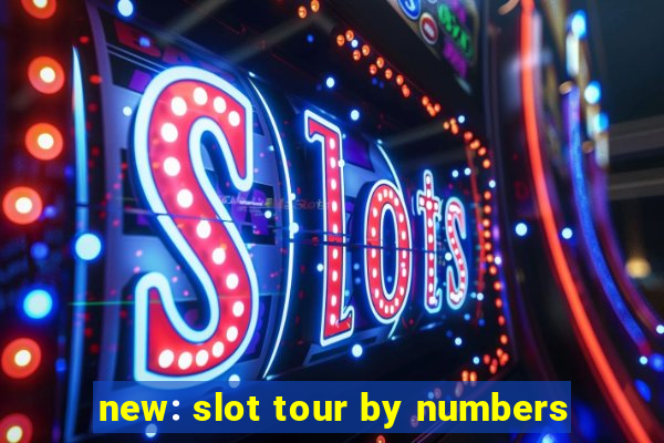 new: slot tour by numbers