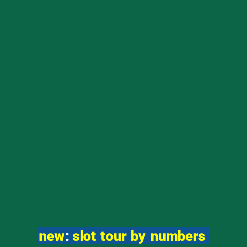 new: slot tour by numbers