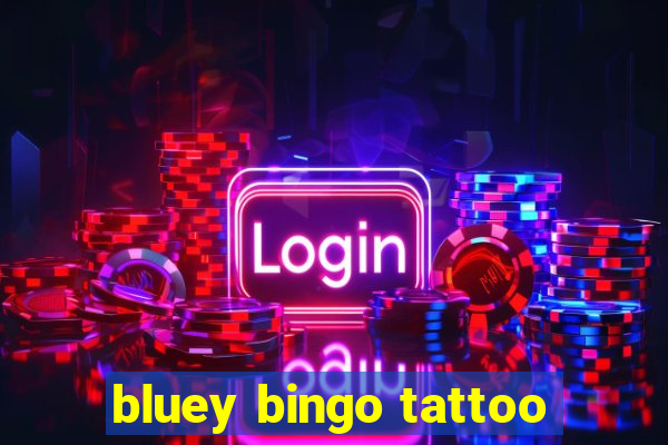 bluey bingo tattoo