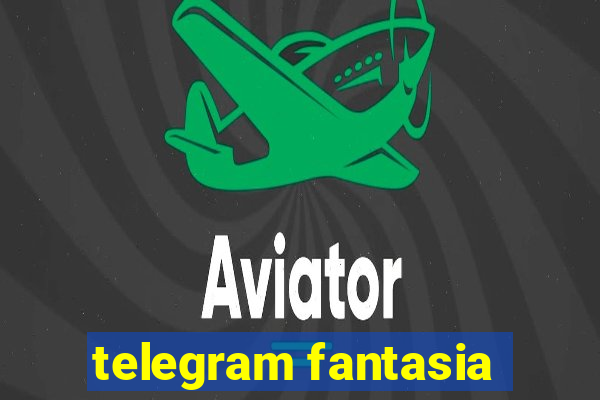 telegram fantasia