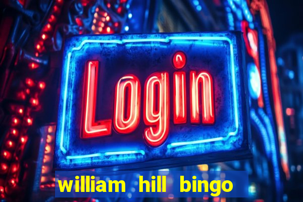 william hill bingo promo code