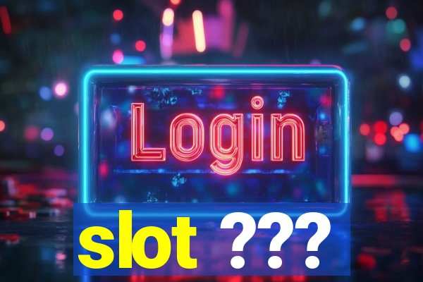 slot ???