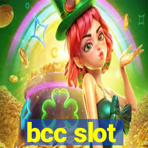 bcc slot