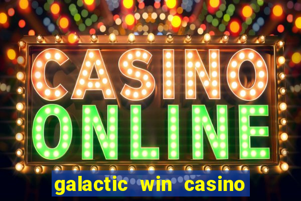 galactic win casino paga mesmo