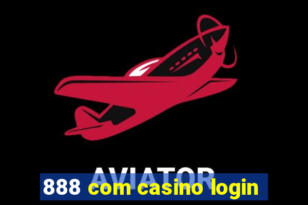 888 com casino login