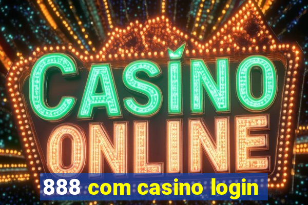 888 com casino login